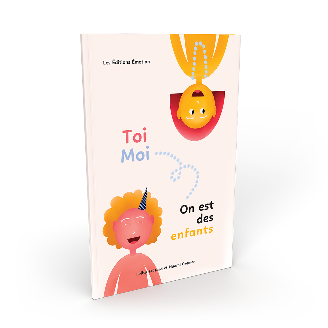 Toi Moi On est des enfants | Les Éditions Émotion