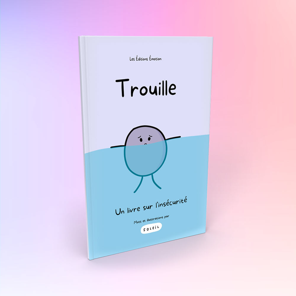 Trouille - Un livre sur l'insécurité | Les Éditions Émotion 