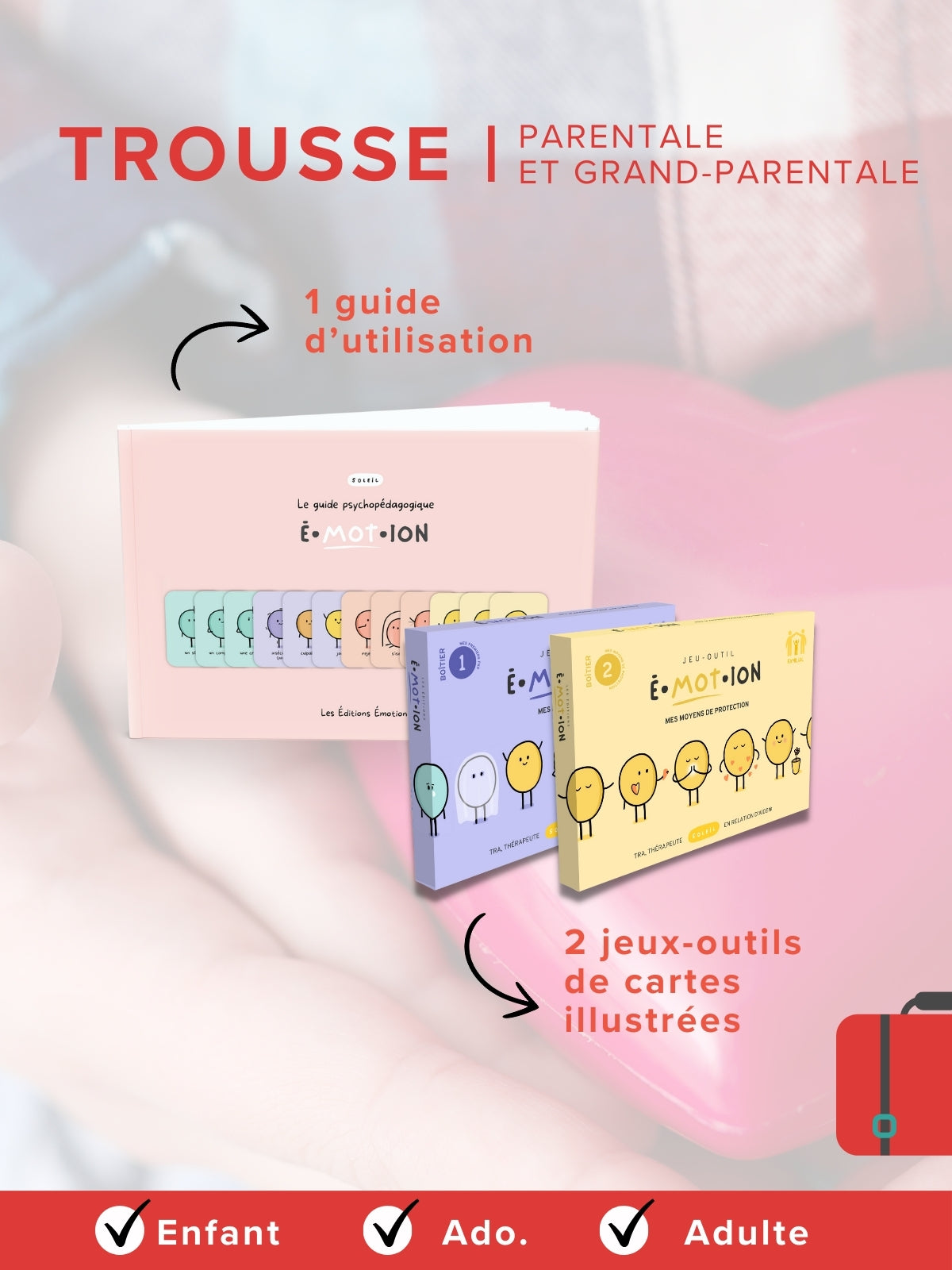 Trousse | Parentale et Grand-parentale | Éditions Émotion