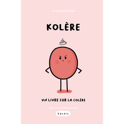 Kolère - Un livre sur la colère | Les Éditions Émotion