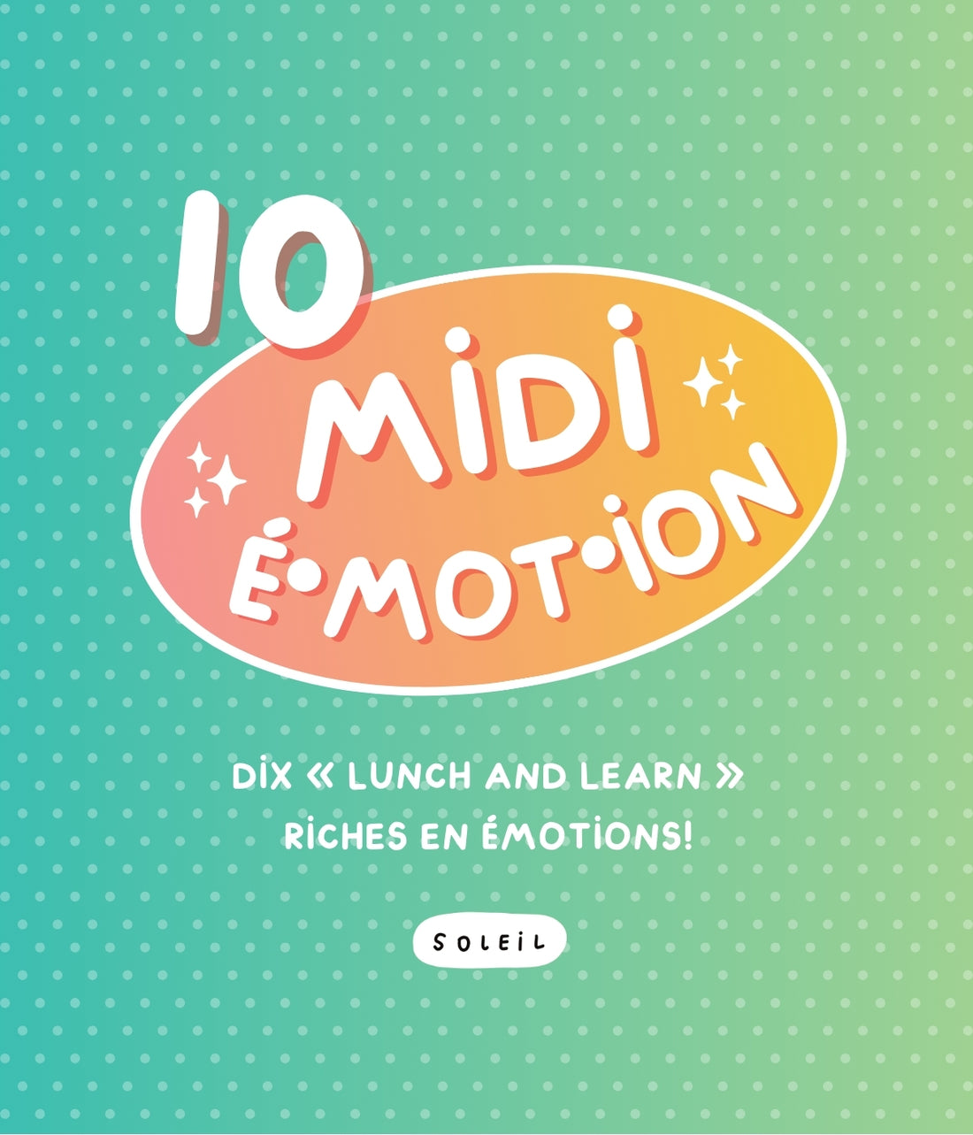 10 Midis É•mot•ion | Éditions Émotion