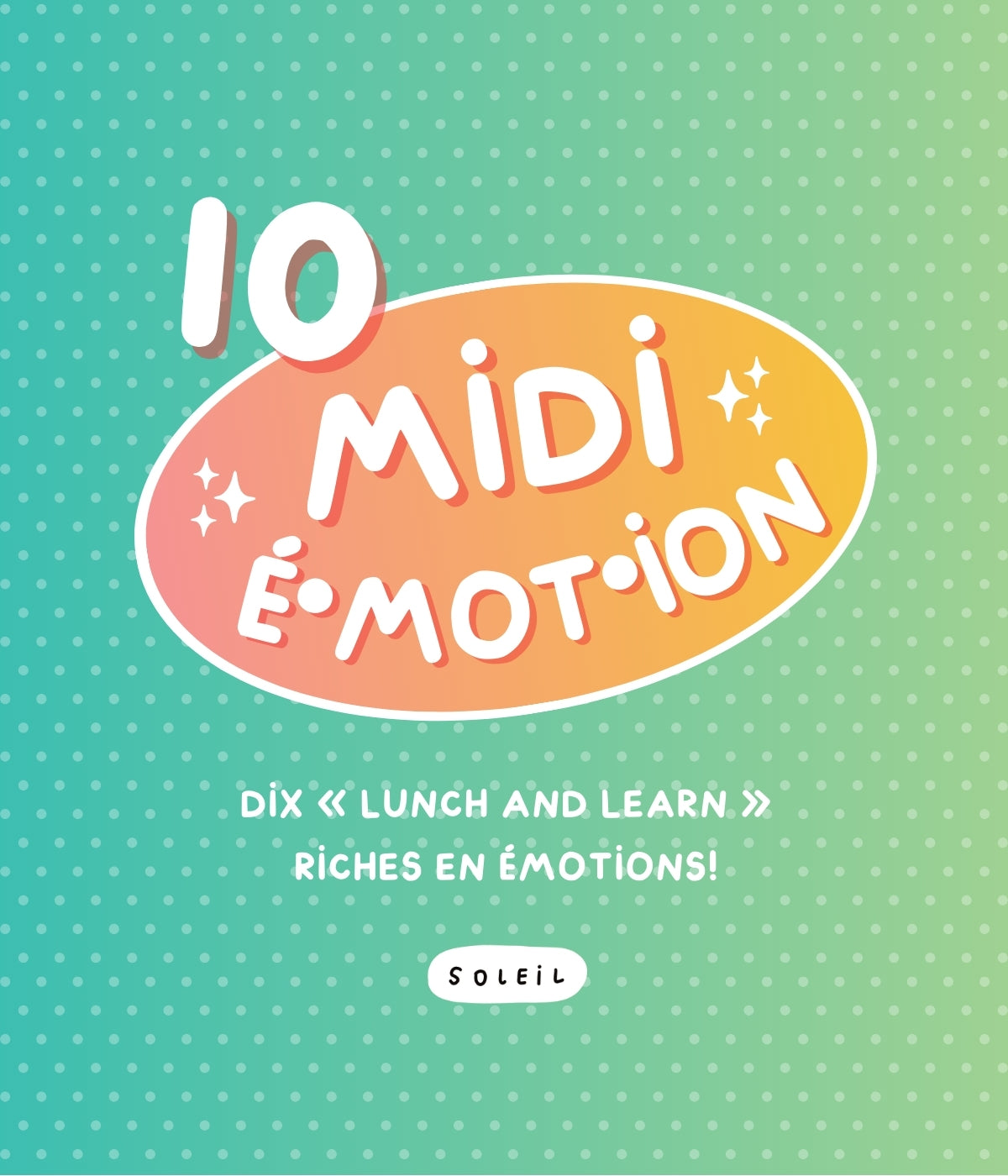 10 Midis É•mot•ion | Éditions Émotion
