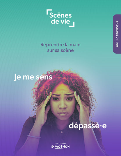 Scènes de vie | Je me sens dépassé.e | Éditions Émotion