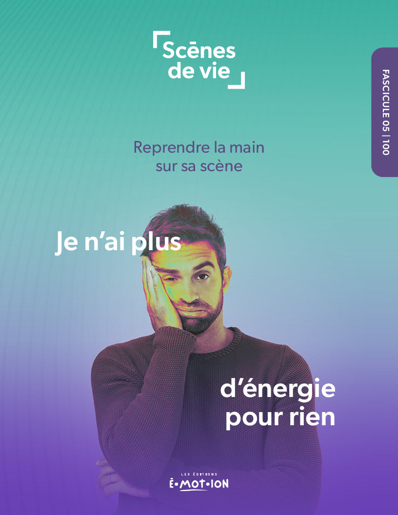 Scènes de vie | Je n’ai plus d’énergie pour rien | Éditions Émotion