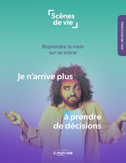 Scènes de vie | Je n’arrive plus à prendre de décisions | Éditions Émotion