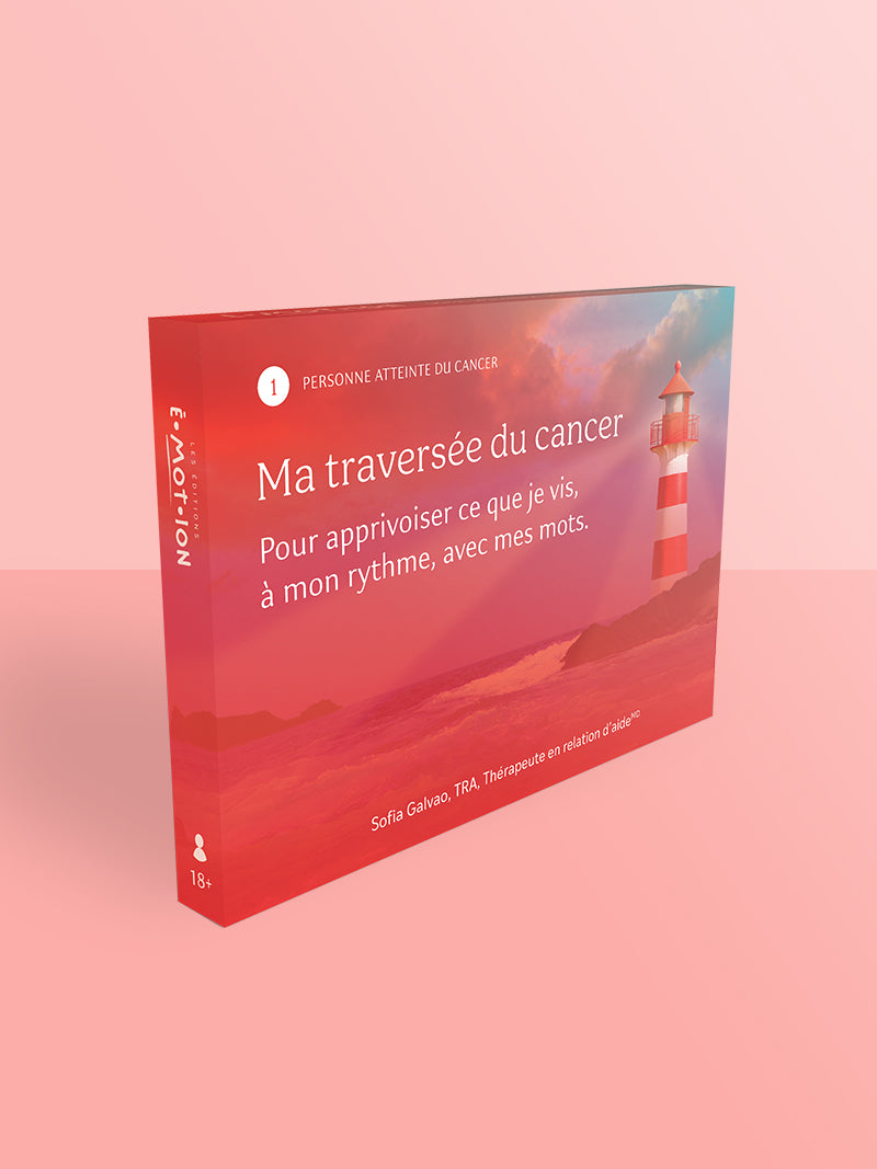 Ma traversée du cancer - Pour apprivoiser ce que je vis