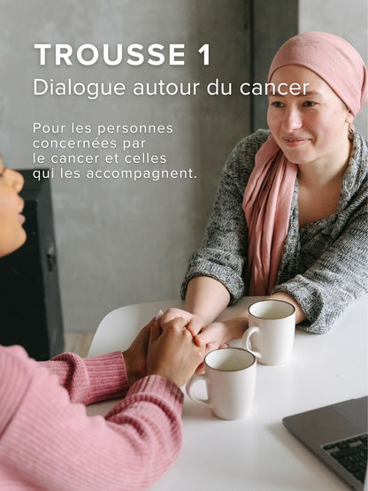 Trousse 1 | Dialogue autour du cancer | Éditions Émotion