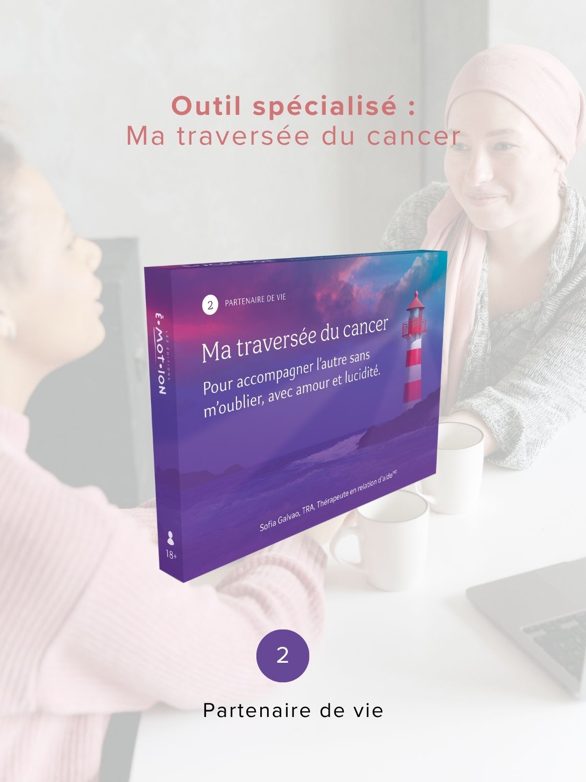 Trousse 1 | Dialogue autour du cancer | Éditions Émotion