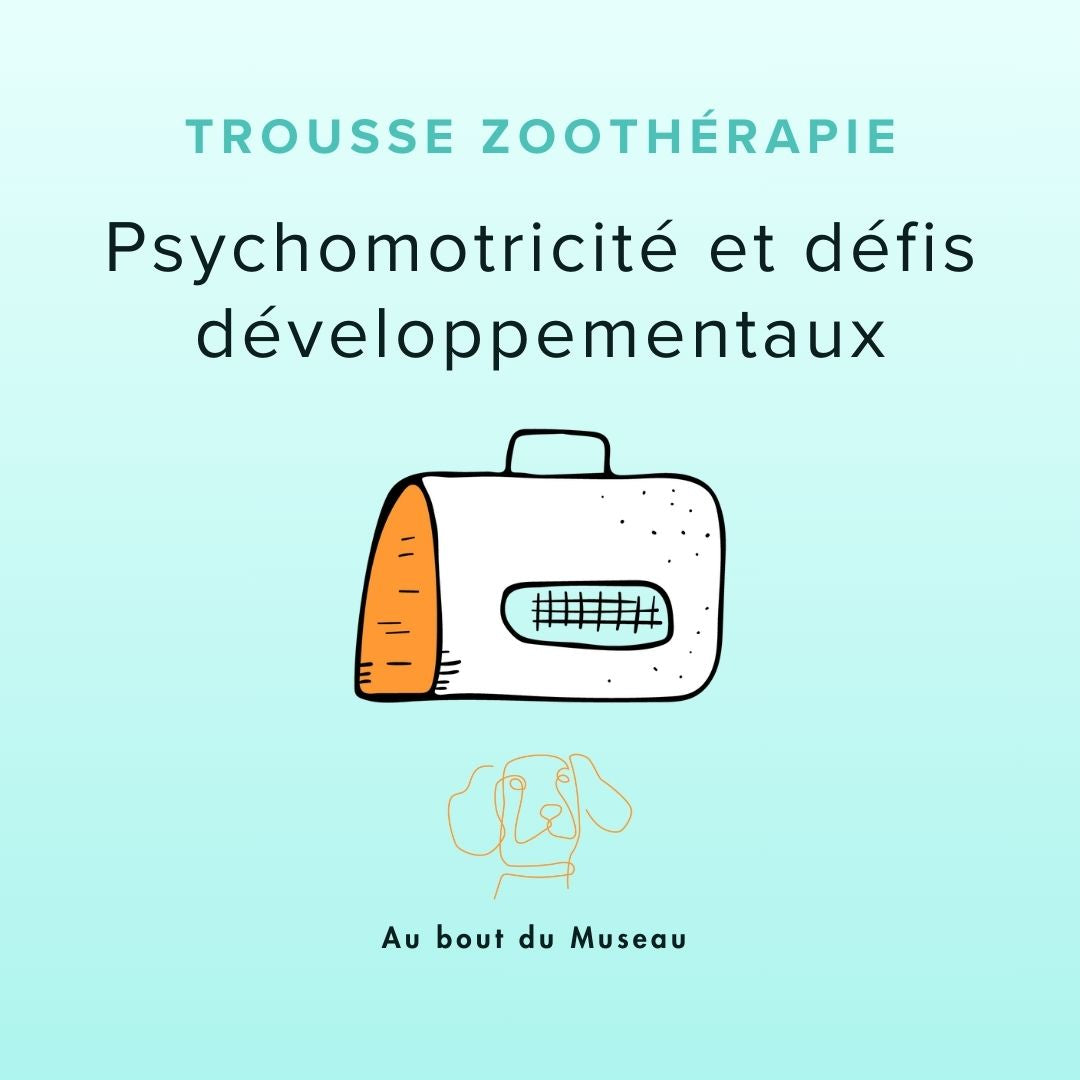 Trousse Zoothérapie - Psychomotricité et défis développementaux | Éditions Émotion