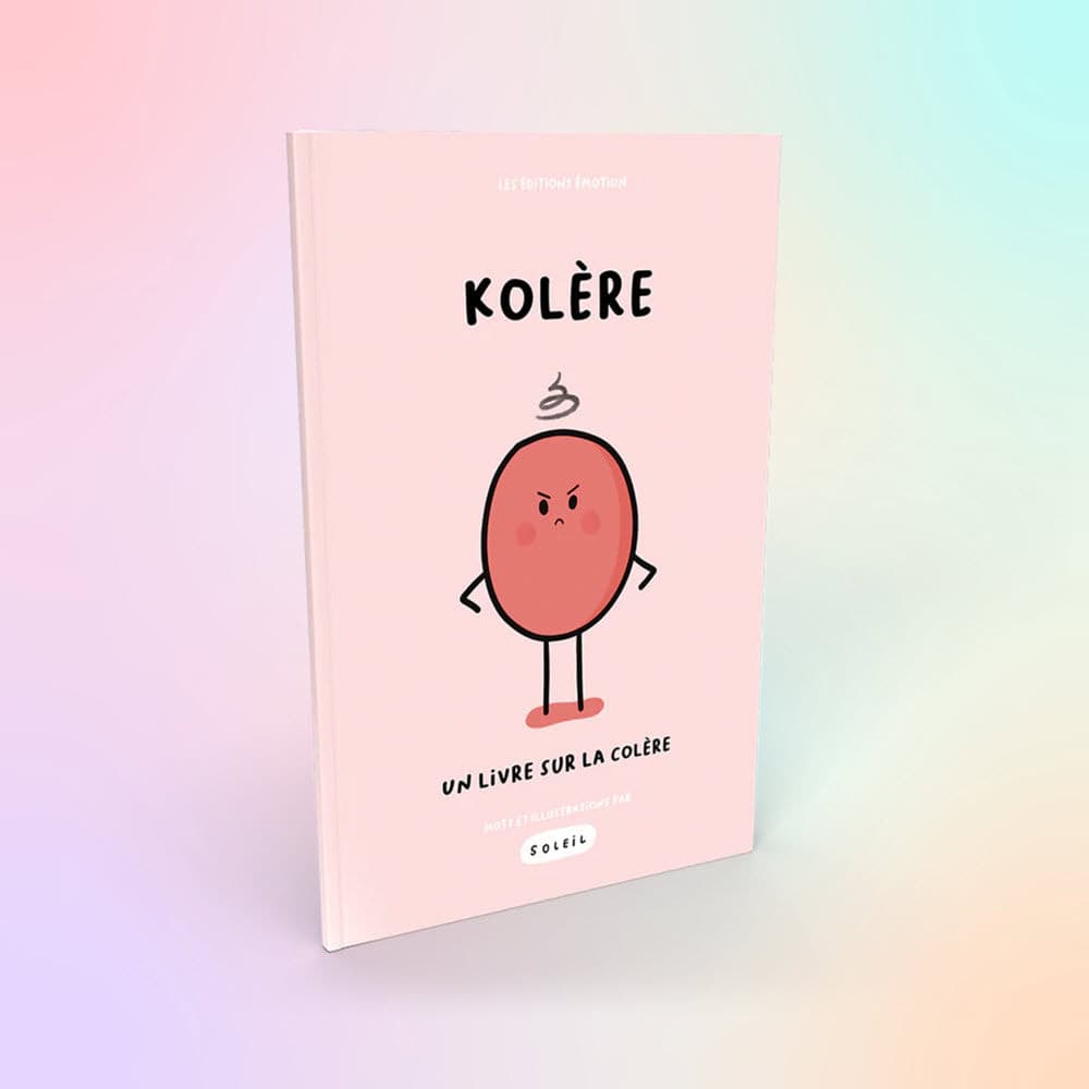 Kolère - Un livre sur la colère | Les Éditions Émotion