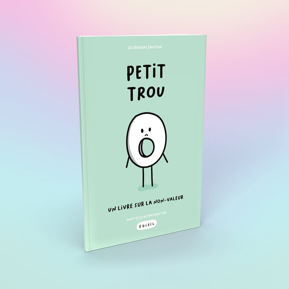 Petit Trou - Un livre sur la non-valeur | Les Éditions Émotion