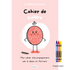 Les Éditions Émotion | Cahier de Kolère