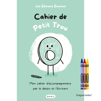 Cahier de Petit Trou | Les Éditions Émotion