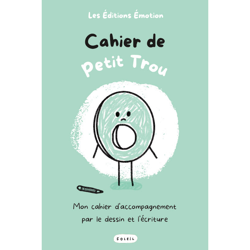 Cahier de Petit Trou | Les Éditions Émotion