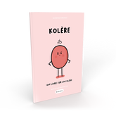 Kolère - Un livre sur la colère | Les Éditions Émotion